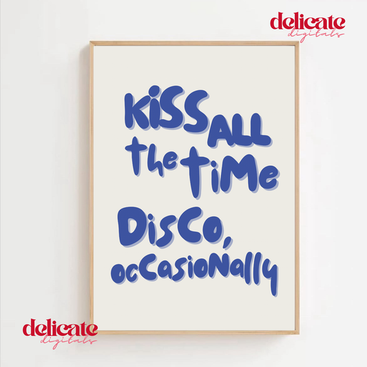 Lyric Kiss All The Time. Disco, Occasionally Print